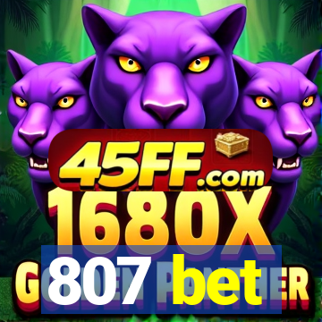807 bet